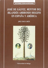 Books Frontpage José de Gálvez, mentor del irlandés Ambrosio Higgins en España y América