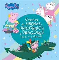 Books Frontpage Peppa Pig. Recopilatorio de cuentos - Cuentos de sirenas, unicornios y dragones para ir a dormir