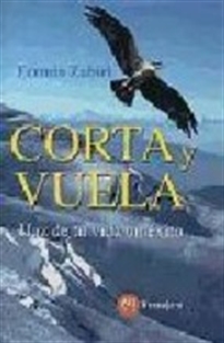 Books Frontpage Corta Y Vuela- Haz De Tu Vida Un Exito