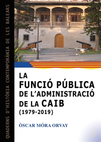 Books Frontpage La funció pública de l&#x02019;Administració de la Comunitat Autònoma de les Illes Balears (1979-2019)