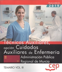 Books Frontpage Técnicos Auxiliares, opción Cuidados Auxiliares de Enfermería de la Administración Pública Regional de Murcia. Temario Vol. III