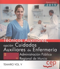 Books Frontpage Técnicos Auxiliares, opción Cuidados Auxiliares de Enfermería de la Administración Pública Regional de Murcia. Temario Vol. V