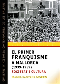 Books Frontpage El primer franquisme a Mallorca (1939-1959): societat i cultura