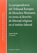Front pageLa jurisprudencia del Tribunal Europeo de Derecho Humanos en torno al Derecho de Libertad Religiosa en el ámbito laboral