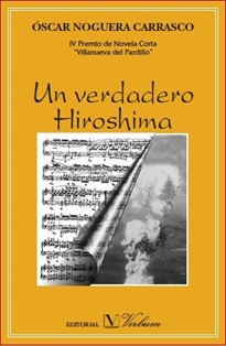 Books Frontpage Un verdadero Hiroshima. Premio de Novela Corta Villanueva del Pardillo, 2007