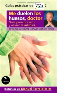 Books Frontpage Me duelen los huesos, doctor: guía para prevenir y aliviar la artrosis