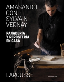 Books Frontpage Amasando con Sylvain Vernay. Panadería y repostería en casa
