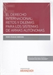 Front pageEl Derecho Internacional: retos y dilemas para los Sistemas de Armas Autónomas (Papel + e-book)