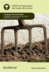 Books Frontpage Preparación del medio de cultivo. AGAO0208 - Instalación y mantenimiento de jardines y zonas verdes
