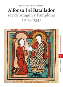 Books Frontpage Alfonso I el Batallador, rey de Aragón y Pamplona (1104-1134)