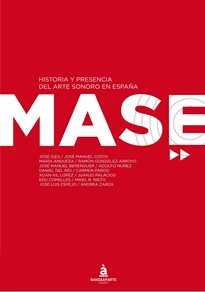 Books Frontpage MASE. Historia y presencia del arte sonoro en España