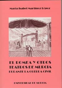 Books Frontpage El Romea y Otros Teatros de Murcia Durante la Guerra Civil