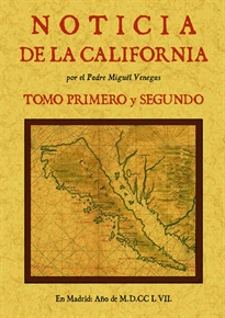 Books Frontpage Noticia de la California, y de su conquista temporal, y espiritual hasta el tiempo presente (3 tomos en 2 volumenes)