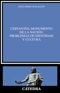 Books Frontpage Cervantes, monumento de la nación: problemas de identidad y cultura