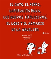 Books Frontpage El gato, el perro, Caperucita Roja, los huevos explosivos, el lobo y el armario de la abuelita