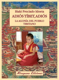 Books Frontpage Adiós Tíbet, adiós. La agonía del pueblo tibetano