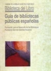 Portada del libro Guía de las bibliotecas públicas españolas