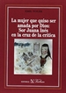 Front pageLa mujer que quiso ser amada por Dios: Sor Juana Inés en la cruz de la crítica