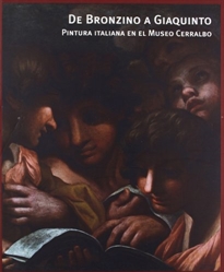 Books Frontpage De Bronzino a Giaquinto. Pintura italiana en el Museo Cerralbo