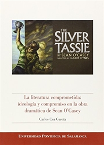 Books Frontpage La literatura comprometida: ideología y compromiso en la obra dramática de Sean O¿Casey