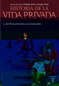 Books Frontpage De Renacimiento a la Ilustración (Historia de la vida privada 3)