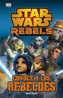 Books Frontpage Star Wars Rebels. Conoce a los rebeldes