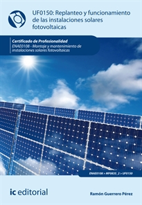 Books Frontpage Replanteo y funcionamiento de instalaciones solares fotovoltaicas. ENAE0108 - Montaje y mantenimiento de instalaciones solares fotovoltaicas