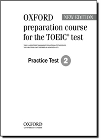 Books Frontpage Oxford Preparation Course for the TOEIC® test. Practice Test 2