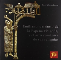 Books Frontpage Emiliano, un santo de la España visigoda, y el arca románica de sus reliquias
