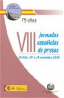 Books Frontpage VIII Jornadas Españolas de Presas: celebradas del 26 al 28 de noviembre de 2008, en Córdoba