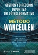 Front pageMétodo Wanceulen: Gestión y Dirección deportiva del Fútbol Formativo