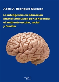 Books Frontpage La inteligencia en educación infantil articulada por la herencia, el ambiente escolar, social y familiar
