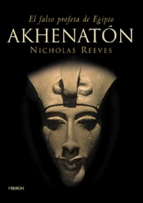 Books Frontpage Akhenatón: el falso profeta de Egipto