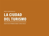 Books Frontpage LA CIUDAD DEL TURISMO. Arquitectura, patrimonio urbano y espacio público