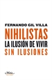 Front pageNihilistas. La ilusión de vivir sin ilusiones