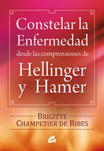Books Frontpage Constelar la enfermedad desde las comprensiones de Hellinger y Hamer