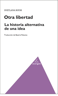 Books Frontpage Otra Libertad. La Historia Alternativa De Una Idea