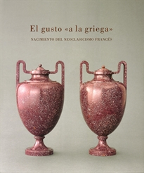 Books Frontpage El gusto "a la griega": nacimiento del neoclasicismo francés