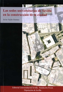 Books Frontpage Las sedes universitarias de Sevilla en la construcción de la ciudad