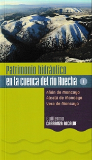 Books Frontpage Patrimonio hidráulico en la cuenca del río Huecha: Añon de Moncayo, Alcala de Moncayo y Vera de Moncayo