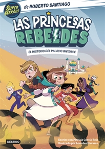 Books Frontpage Las Princesas Rebeldes 2. El misterio del palacio invisible