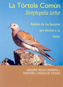 Books Frontpage La tórtola común (Streptopelia turtur). Análisis de los factores que afectan a su status.