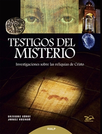 Books Frontpage Testigos del Misterio. Investigaciones sobre las reliquias de Cristo