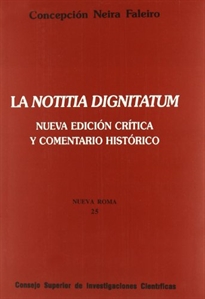 Books Frontpage La Notitia dignitatum: nueva edición crítica y comentario histórico
