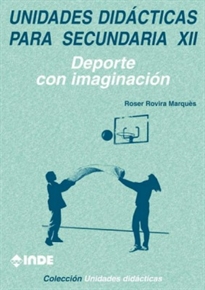 Books Frontpage Deporte con imaginación. Unidades didácticas para Secundaria XII