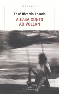 Books Frontpage A casa xunto ao volcán (II Premio Viadutos 2019)