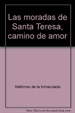 Front pageLas Moradas de Santa Teresa, Camino de Amor.