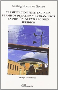 Books Frontpage Clasificación penitenciaria, permisos de salida y extranjeros en prisión: nuevo régimen jurídico