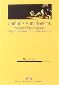 Books Frontpage Sombras y marionetas. Tradiciones, mitos y creencias: del pensamiento arcaico al Robot sapiens