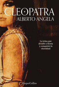 Books Frontpage Cleopatra. La reina que desafió Roma y conquistó la eternidad